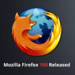 Firefox 150 Fixes 41 CVEs Including Code Execution Flaws