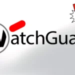 WatchGuard Agent Flaws Let Attackers Gain SYSTEM Access